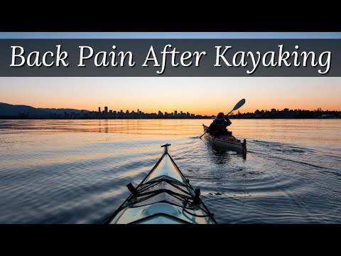 3 Steps to Stop Back Pain After Using Kayak or Canoe.