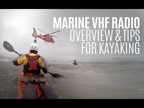 Marine VHF Radio Overview &amp; Exercises with US Coast Guard - Weekly Kayaking Tips - Kayak Hipster
